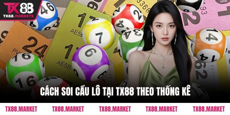Cách soi cầu lô tại TX88 theo thống kê