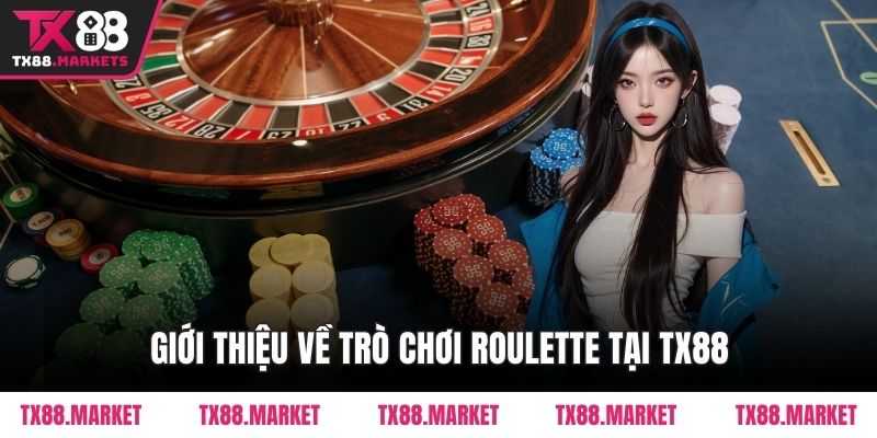 Giới thiệu về trò chơi Roulette tại TX88