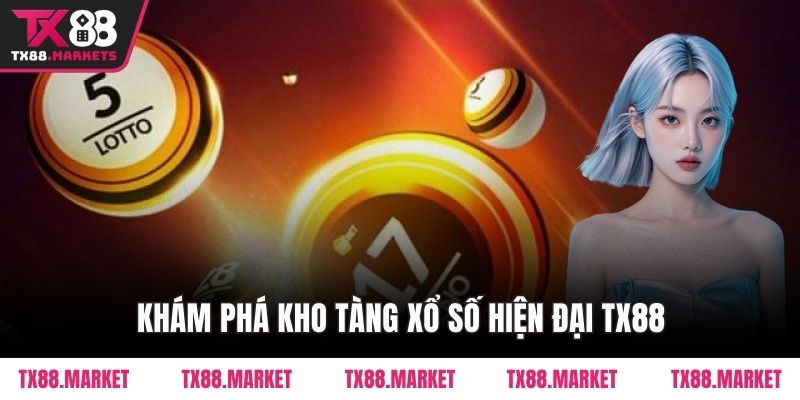 Khám phá kho tàng xổ số hiện đại TX88