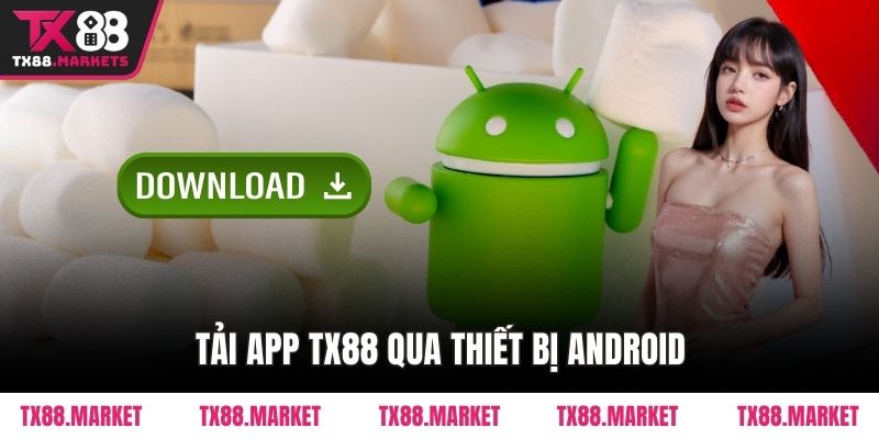 Tải App TX88 qua thiết bị Android